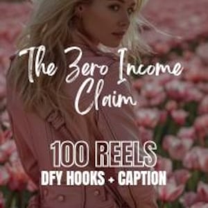 The Zero Income Claim | Digital Marketing | DFY Hooks and Captions | 100 Reels | PLR | Digital Products | Digital PDF | Re-sell Rights