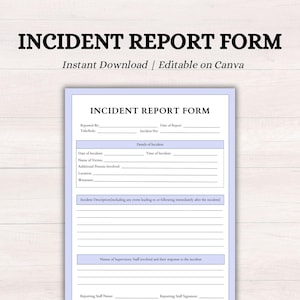 Puede incluir: Un formulario de informe de incidente imprimible con el título "INCIDENT REPORT FORM" en letras negras en negrita. El formulario incluye campos para detalles como la fecha, la hora y los nombres de los involucrados. El texto "Instant Download | Editable on Canva" también es visible.