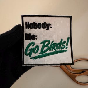Philadelphia Eagles Nobody Go Birds Custom embroidery patch,iron on,sew on 4”