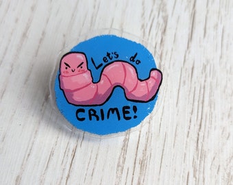 Let's Do Crime Worm Pin