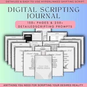 May include: A digital scripting journal with a light background, featuring the text "DIGITAL SCRIPTING JOURNAL" and "150+ PAGES & 250+ DETAILED SCRIPTING PROMPTS." The image includes various pages with titles like "Desired Reality" and "Scripting Journal."