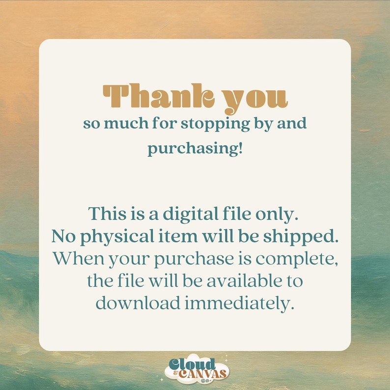 May include: A digital file announcement with the text "Thank you" in a retro font. The message thanks customers for their purchase and states that the file is available for immediate download. The Cloud Canvas logo is at the bottom.