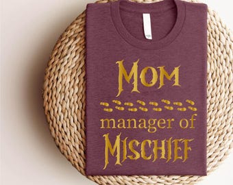 Fantasy Lover Mom Shirt, Manager Of Mischief T-Shirt, Funny Mom Tshirt, Wizard Mom Tee, Potter Mom Shirt, Fantastic Mom Outfit Gift