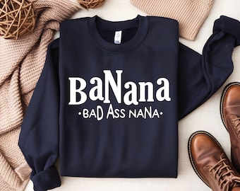 Badass Nana Sweatshirt, Trendy Grandma Sweater, Funny Gigi T-Shirt, Mothers Day Gift for her, Mimi Birthday Gifts, Badass Grandma Tshirt