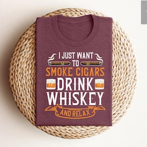 Smoke Cigars Drink Whiskey Relax Shirt, Cigar Life Entrepreneur Shirt, Funny Drinker Life Tshirt, Cigar Lover Shirt Gift, Whiskey Lover Gift