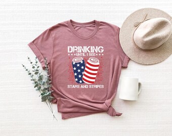 Drinking Until I See Stars and Stripes Shirt, Funny 4th of July T-shirt, Memorial Day Party Shirt, Patriotic Drinking Beer Shirt