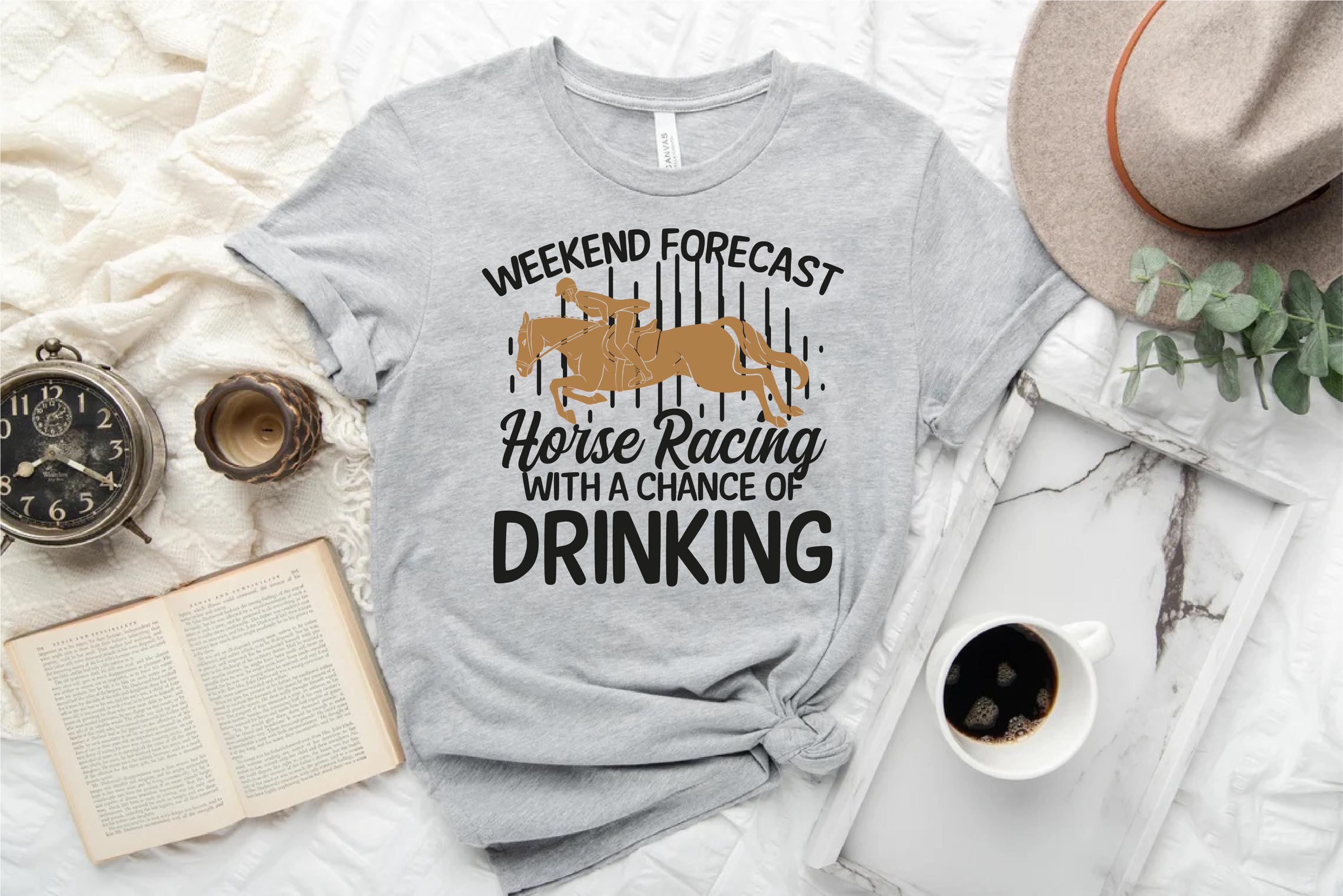 Weekend Forecast Horse Racing Shirt,Funny Equestrian Gift Shirt,With a Chance of Drinking,Horse Lover Gift,Horse Racer Gift,Talk Derby To Me