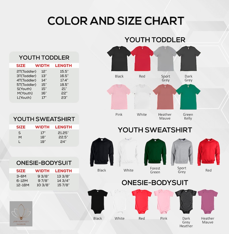 May include: Color and size chart for youth toddler and youth sweatshirt apparel. The chart shows different sizes and corresponding width and length measurements in inches. It also shows different colors for each size, including black, red, sport grey, dark grey, pink, white, heather mauve, green kelly, forest green, and red.