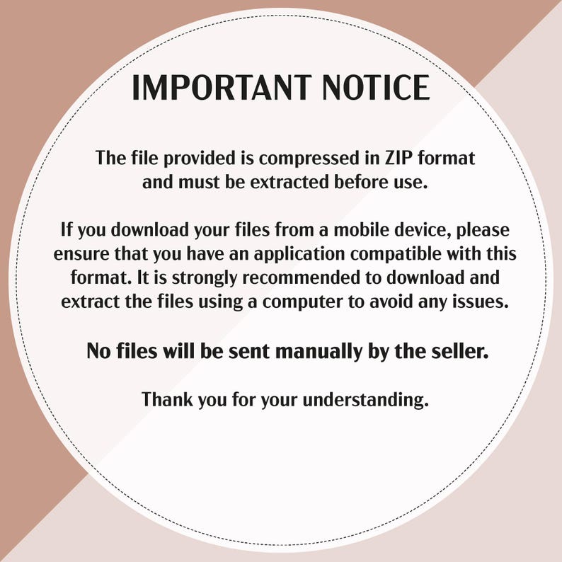 May include: A circular graphic with the text "IMPORTANT NOTICE" in bold black letters. The text below explains the file is in ZIP format and must be extracted. It advises downloading on a computer and that no files will be sent manually.