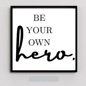 Impressão Seja Seu Próprio Herói, Pôster com Citação Inspiradora, Arte de Parede Motivacional para Imprimir, Placa de Tipografia, Citação de Amor-Próprio, DOWNLOAD INSTANTÂNEO