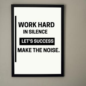 Work Hard In Silence Let Success Make The Noise, Quote Print Instant download Printable typography, Black and white motivational quote