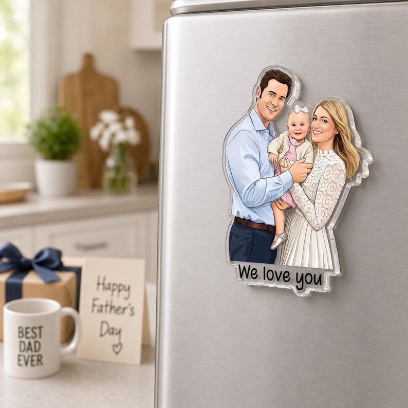 May include: A clear acrylic magnet featuring a family portrait of a man, woman, and child. The text "We love you" is at the bottom. A mug that says "Best Dad Ever" and a Father's Day card are also visible.