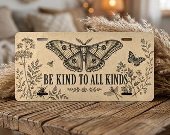 Be Kind To All Kinds Vanity Plate, Front License Plate, Cottagecore Entomology, Insect Bug Lover Friends Kindness To All Creatures