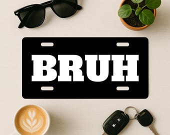 Bruh Front License Plate, Minimalist Gift For Teens, Friends Of Gamers Or Man Cave