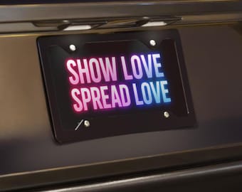 Show Love Spread Love Neon License Plate, LGBTQ Accessory, Rave Decor