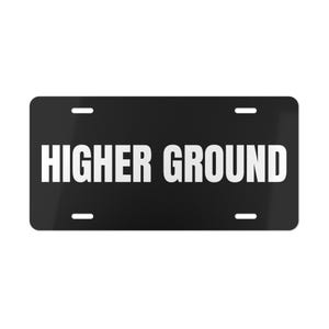 HIGHER GROUND Personalized Vanity License Plate, Funny Car Tag, Custom Name Plate, Unique Gift for Car Lovers, Higher Ground Plate