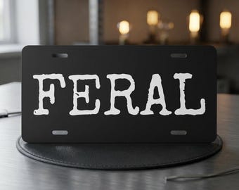 Feral License Plate Vanity Plate, Car Decor, Metal License Tag
