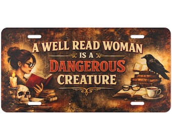 Well Read Woman Dangerous Creature Front License Plate | Book Lover Gift, Bookish Wall Decor