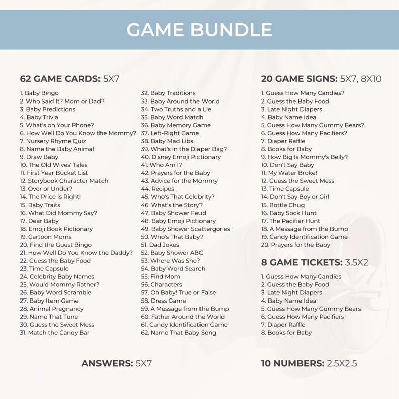 May include: A colorful printable game bundle for baby showers. The bundle includes 62 game cards, 20 game signs, 8 game tickets, and 10 numbers. The games are themed around babies and include topics like baby bingo, baby trivia, and baby shower games.