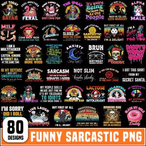 Pode incluir: Uma coleção de 80 designs PNG engraçados e sarcásticos, com várias frases e gráficos. Os designs incluem texto como "Sarcasm", "Not Today Satan" e "I'm a Delight". Os designs estão em um fundo preto.