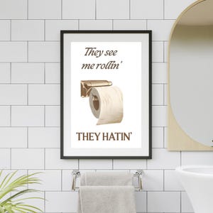 Funny Bathroom Wall Art Digital Download, They See Me Rollin&#39; Toilet Paper Poster, Hilarious Printable Decor, Modern Bathroom Humor
