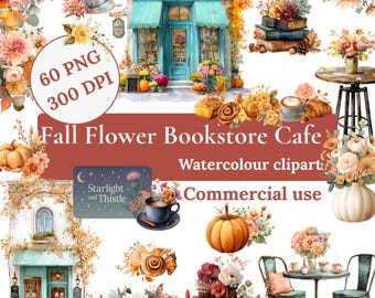 May include: A digital collection of watercolor clipart featuring a teal storefront, stacks of books, pumpkins, coffee cups, pastries, and autumn floral arrangements. The text reads 60 PNG 300 DPI, Fall Flower Bookstore Cafe, Watercolour clipart, Commercial use, and Starlight and Thistle.