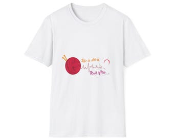Life is Short Knit Often T-Shirt - Funny Knitting Shirt - Yarn Lover Gift - Knitter Softstyle Tee - Crafting Hobby Shirt - Unisex Craft Tee