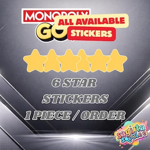 May include: A digital graphic for Monopoly GO featuring the text ALL AVAILABLE STICKERS, six yellow star icons, and the text 6 STAR STICKERS 1 PIECE / ORDER. The background is a dark gray gradient with white angled lines and a colorful logo in the corner.