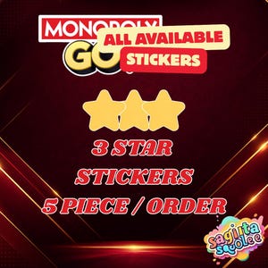 May include: A digital graphic for Monopoly GO featuring the text ALL AVAILABLE STICKERS, 3 STAR STICKERS, and 5 PIECE / ORDER. The design includes three yellow star icons against a dark red background with light streaks and a colorful logo.