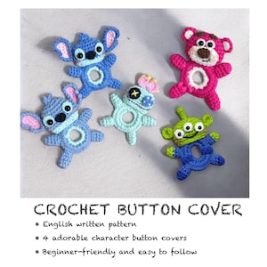 May include: Crochet button covers featuring four different characters: Stitch, a pink bear, a blue alien, and a blue character with a star on its head. The crochet button covers are beginner-friendly and easy to follow.