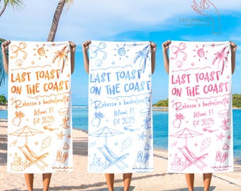 Coastal Bachelorette Beach Towel, Personalized Beach Party Towel Gifts, Last Toast on The Coast, Bachelorette Trip Gift, Bridal Shower Gifts