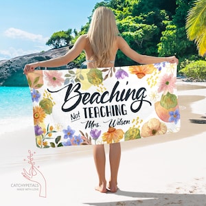 Beaching Not Teaching Towels, Custom Teacher Beach Towel, Teaching Pool Towel, Gift for Teacher, Teacher Appreciation Gift, Retirement Gifts