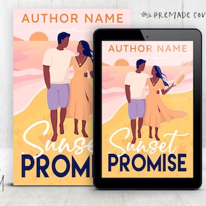 May include: A book cover and a tablet show a romantic scene of a couple on a beach at sunset. The book cover and tablet both display the title "Sunset Promise" and the words "Author Name". The design is a premade book cover.