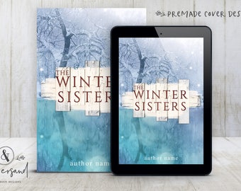 Premade eBook Cover Design "The Winter Sisters" Literary Fiction Novel Romance Love Young New Adult YA
