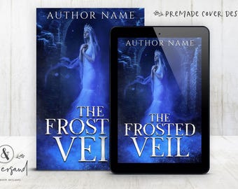 Premade Digital eBook Cover Fantasy The Frosted Veil Magical Dark Ice Fae Queen Ethereal Forest Aesthetic Romantasy Mythology Book Cover