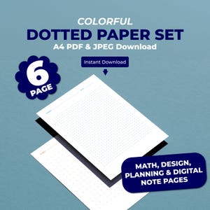 May include: A digital download of a colourful dotted paper set. The image shows two white sheets of paper with blue dots, labelled "6 page" and "A4 PDF & JPEG Download". The text "Math, Design, Planning & Digital Note Pages" is also visible.