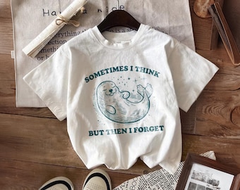 A veces pienso pero luego lo olvido, camiseta vintage, divertida camiseta con foca olvidadiza, camiseta con memes de refranes de animales, divertido regalo de broma, camiseta unisex para adultos