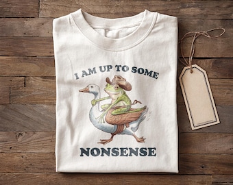 Funny Goose and Frog Unisex Tee, Sarcastic Humor Shirt, Quirky Animal Saying, Mischievous Wildlife Gift, Nonsense Tee, Funny Graphic Tee,