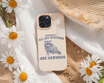 All My Systems Are Nervous Phone Case, Cute Animal Case, Gifts for her, Nerdy Accessories, Anxiety Humor