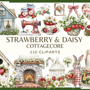 K&ouml;nnte beinhalten: Aquarellillustrationen mit Cottagecore-Motiven, die Erdbeeren und G&auml;nsebl&uuml;mchen zeigen. Enth&auml;lt ein blaues Haus, eine rote N&auml;hmaschine, Teetassen, K&ouml;rbe, ein Vogelhaus, einen Kamin, ein Kaninchen und eine Sch&uuml;rze. Der Text lautet "STRAWBERRY & DAISY COTTAGECORE 110 CLIPARTS."
