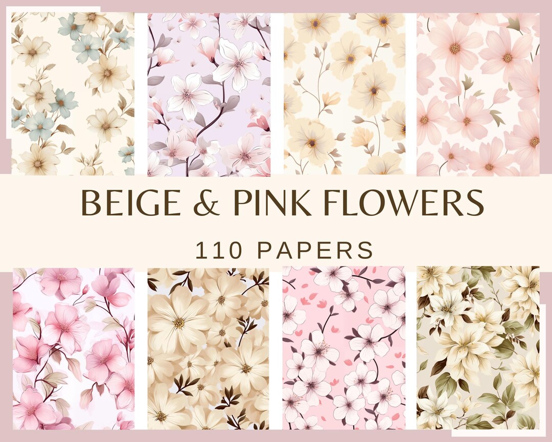 BEIGE and PINK FLOWERS Papers - 110 Digital Papers (it's Not a ...