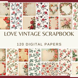 LOVE VINTAGE SCRAPBOOK - 120 papeles digitales, patrones sin costuras y no sin costuras 300 dpi patrón floral digital de amor para el día de San Valentín)