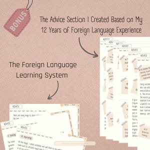 May include: A digital printable worksheet with the title "The Foreign Language Learning System" and a list of advice tips for learning a foreign language. The advice tips are numbered and include phrases like "Set-up for Learning", "Read Lists", "Learn and Improve", "Review", "Focus, Stay Focused", "Put in the Time", "Don't Spell Grammar", and "Strive for Fluency".
