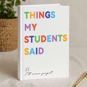 Dingen die mijn studenten zeiden dagboek Gepersonaliseerde notitieboek bedankt leraar cadeau leraar geheugen boek leraar waardering cadeau voor opvoeders