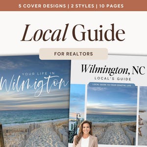 May include: Two local guidebooks for realtors. The covers feature beach scenes with the text "Your Life in Wilmington" and "Wilmington, NC Local's Guide". The top of the image reads "5 Cover Designs | 2 Styles | 10 Pages".
