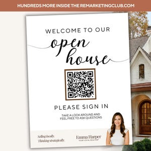 May include: White sign with the words "WELCOME TO OUR open house" in black script. A QR code and the words "PLEASE SIGN IN" are below. The sign also includes the text "TAKE A LOOK AROUND AND FEEL FREE TO ASK QUESTIONS".