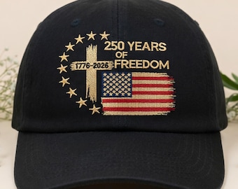 250 Years of Freedom Hat 1776 2026 Patriotic USA Flag Cross Cap American Pride Christian Patriotic Hat Independence Day Gift Dad Hat