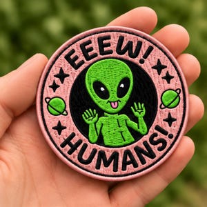 Alien Embroidered Iron On Patch, EEEW Humans Quote Applique, Neon Green Space Jacket Badge, Backpack Patch, Sci Fi Lover Gift