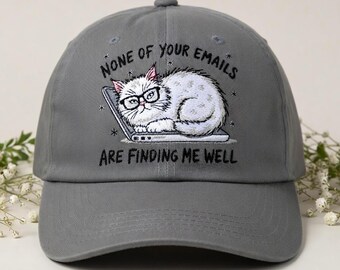 Funny Cat Email Hat None Of Your Emails Are Finding Me Well Meme Cap Introvert Humor Work From Home Embroidered Dad Hat Gift