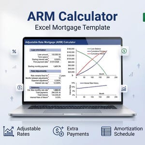 May include: A laptop displays an ARM Calculator Excel Mortgage Template. The screen shows loan information, rate adjustments, and a summary with charts and graphs. Icons for adjustable rates, extra payments, and amortization schedule are below.